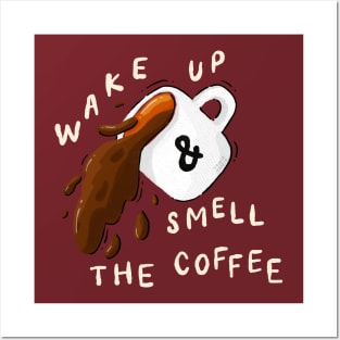 Smell the coffee Posters and Art